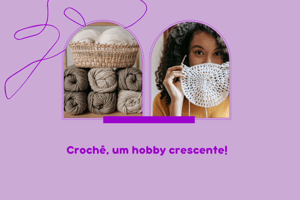 Leia mais sobre o artigo Crochê como Hobby